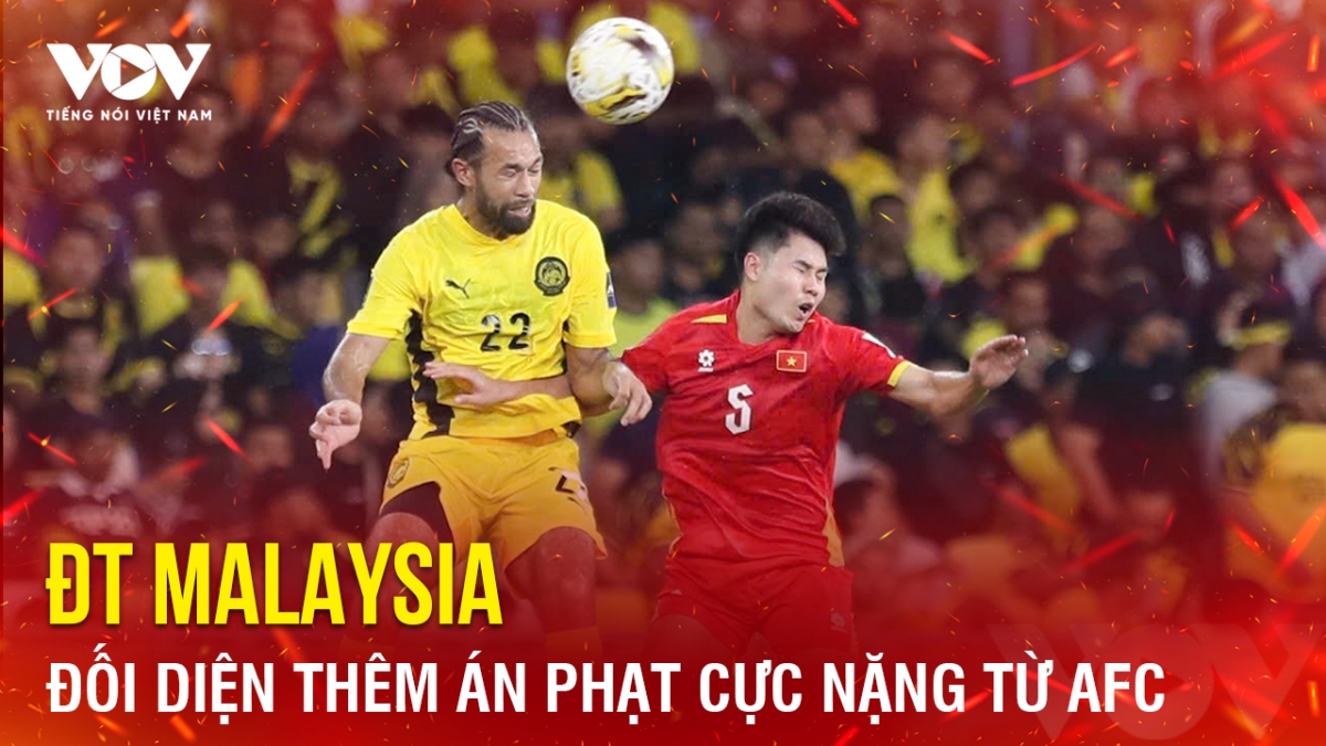 Tin bóng đá 3-12: ĐT Malaysia đối diện thêm án phạt cực nặng từ AFC